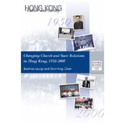 Cover for Beatrice Leung · Changing Church and State Relations in Hong Kong, 1950–2000 (Paperback Book) (2003)