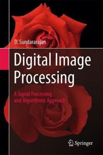 Digital Image Processing - Duraisamy - Books - Springer Verlag, Singapore - 9789811061127 - November 2, 2017