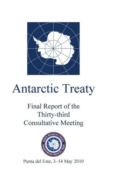 Cover for Antarctic Treaty Consultative Meeting · Final Report of the Thirty-third Antarctic Treaty Consultative Meeting (Paperback Bog) (2010)