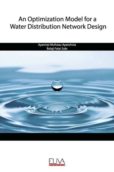 Cover for Bolaji Fatai Sule · An Optimization Model for a Water Distribution Network Design (Paperback Book) (2020)