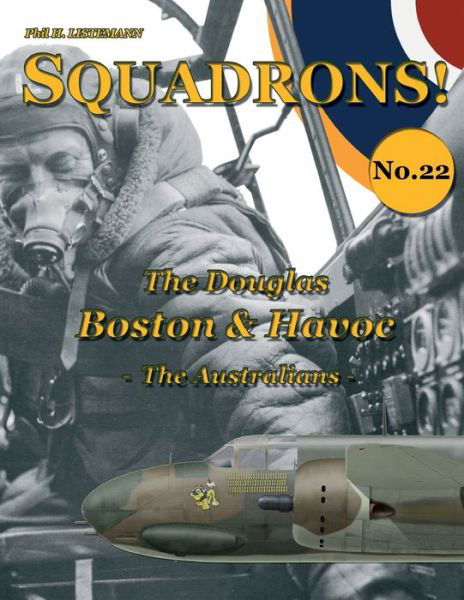 Cover for Phil H Listemann · The Douglas Boston &amp; Havoc: The Australians - Squadrons! (Paperback Book) (2017)