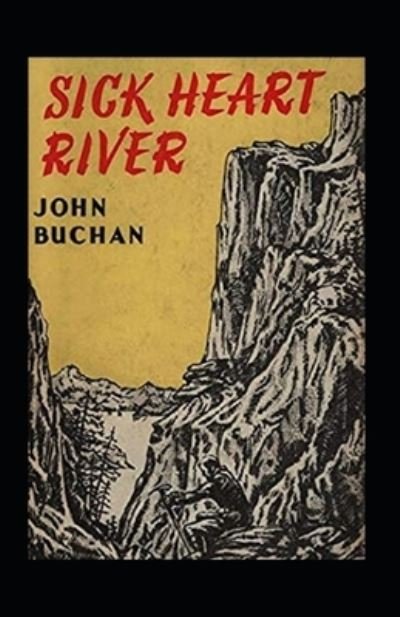 Cover for John Buchan · Sick Heart River Annotated (Taschenbuch) (2022)