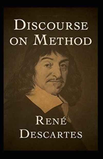 Discourse on the Method Annotated - Rene Descartes - Libros - Independently Published - 9798500767127 - 8 de mayo de 2021