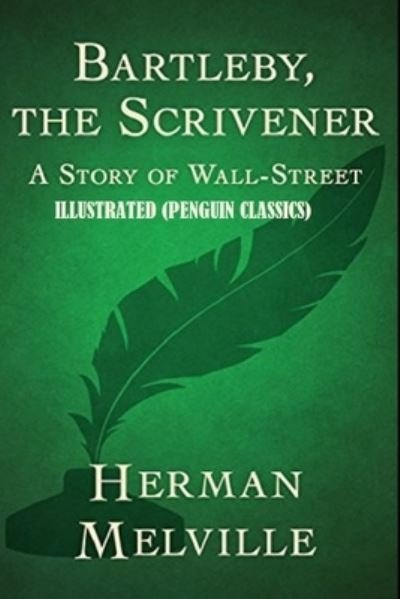 Cover for Herman Melville · Bartleby the Scrivener: A Story of Wall Street Illustrated (Penguin Classics) (Paperback Bog) (2021)