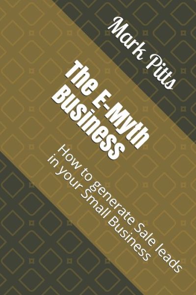 Cover for Mark Pitts · The E-Myth Business: How to generate Sale leads in your Small Business (Paperback Book) (2021)