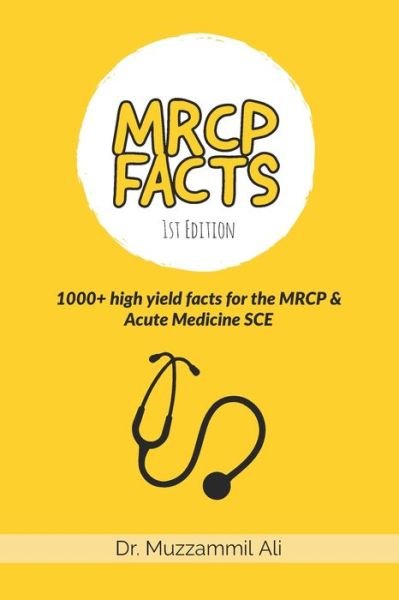 Cover for Muzzammil Ali · MRCP Facts: 1000+ high yield facts for the MRCP &amp; Acute Medicine SCE exams (Paperback Bog) (2021)