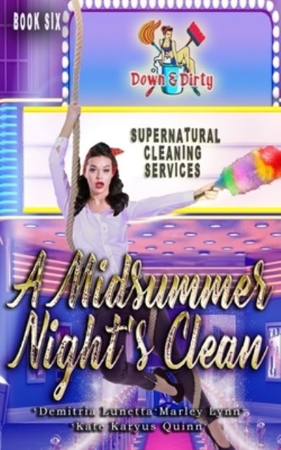 A Midsummer Night's Clean - Demitria Lunetta - Books - Independently Published - 9798532278127 - July 15, 2021