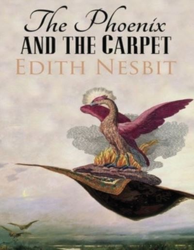 Cover for Edith Nesbit · The Phoenix and the Carpet (Annotated) (Paperback Book) (2021)