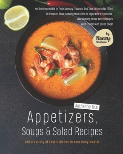 Cover for Nancy Silverman · Authentic Thai Appetizers, Soups &amp; Salad Recipes: Add a Variety of Exotic Dishes to Your Daily Meals! (Taschenbuch) (2021)