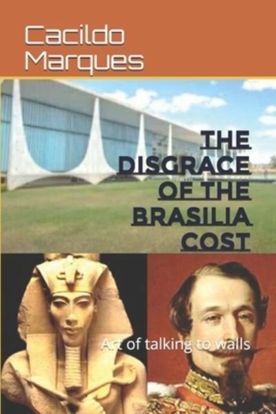 Cover for Cacildo Marques · The disgrace of the Brasilia Cost (Paperback Bog) (2020)