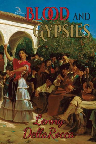 Blood and Gypsies - Lenny Dellarocca - Books - Independently Published - 9798593217127 - January 10, 2021