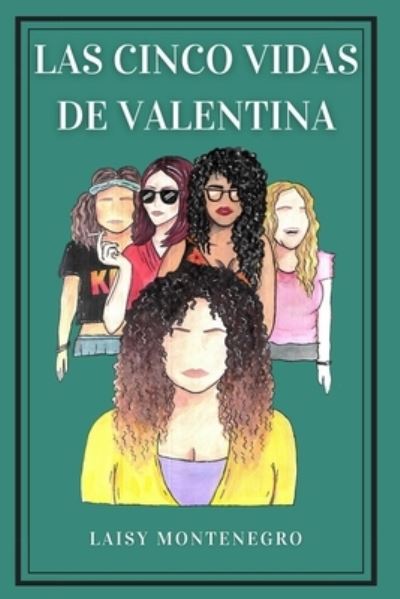 Cover for Laisy Montenegro · Las Cinco Vidas de Valentina (Paperback Book) (2021)