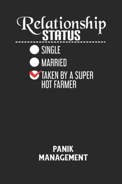 Cover for Angst-Management Notizbuch · RELATIONSHIP STATUS SINGLE MARRIED TAKEN BY A SUPER HOT FARMER - Panik Management (Pocketbok) (2020)