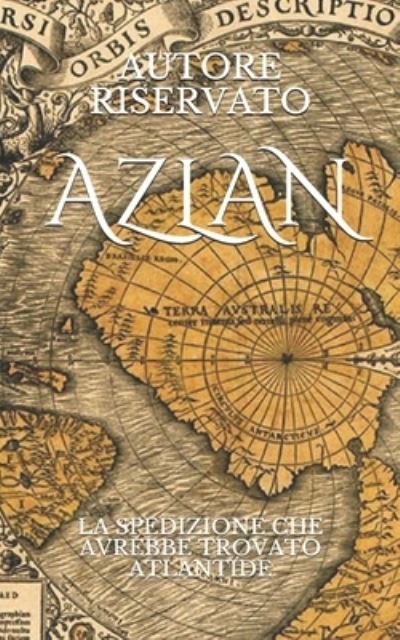 Cover for Autore Riservato · Azlan: La Spedizione Che Avrebbe Trovato Atlantide (Paperback Book) (2021)