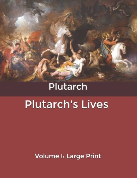 Plutarch's Lives - Plutarch - Libros - Independently Published - 9798621831127 - 13 de marzo de 2020