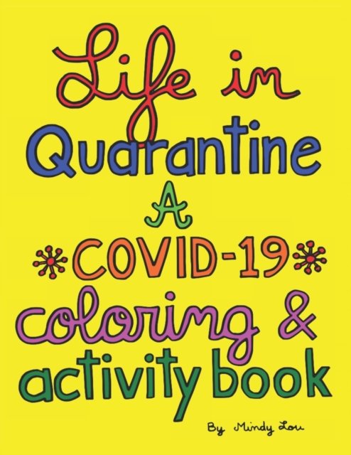 Cover for Mindy Lou · Life In Quarantine: A COVID-19 Coloring and Activity Book (Taschenbuch) (2020)