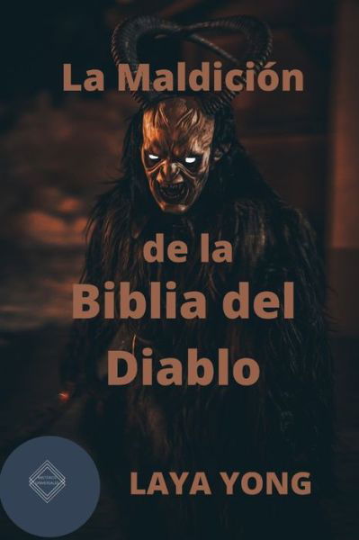 Cover for Laya Yong · La Maldicion de la Biblia del Diablo (Paperback Book) (2020)