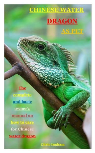 Cover for Chris Ingham · Chinese Water Dragon as Pet (Taschenbuch) (2020)