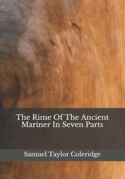 Cover for Samuel Taylor Coleridge · The Rime Of The Ancient Mariner In Seven Parts (Paperback Book) (2020)