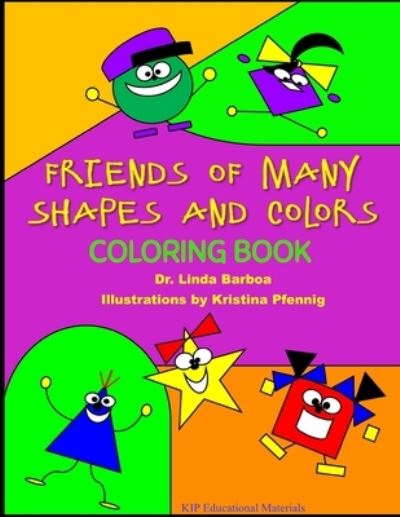 Friends of Many Shapes and Colors Coloring Book - Linda Barboa - Książki - Independently Published - 9798685077127 - 11 września 2020