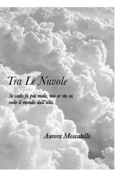 Cover for Aurora Moscatello · Tra Le Nuvole (Paperback Book) (2020)