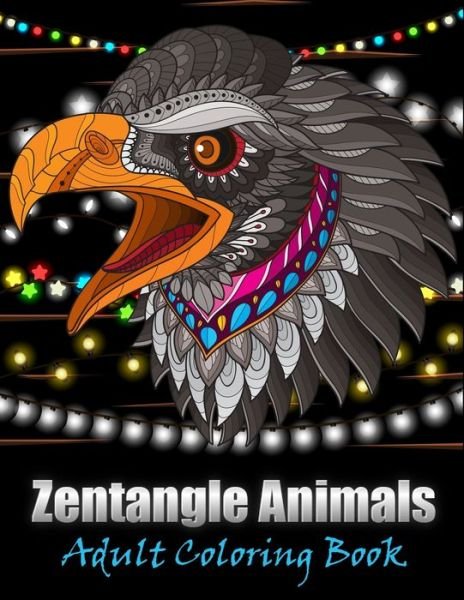 Zentangle animals adult coloring book: 50 stress relieving Zentangle Animals Desgin - Dasanix Gefinix - Libros - Independently Published - 9798710931127 - 18 de febrero de 2021