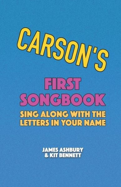 Cover for Kit Bennett · Carson's First Songbook: Sing Along with the Letters in Your Name (Paperback Book) (2021)