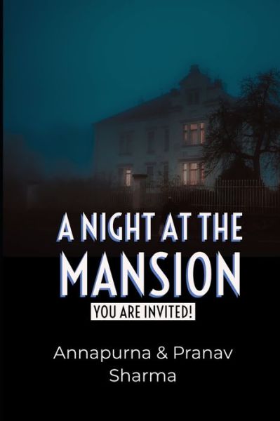 Cover for Annapurna Sharma · A Night at the Mansion: You are Invited! (Paperback Book) (2021)