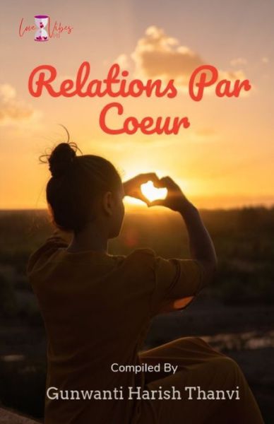 Cover for Gunwanti Harish Thanvi · Relations Par Coeur (Paperback Book) (2021)