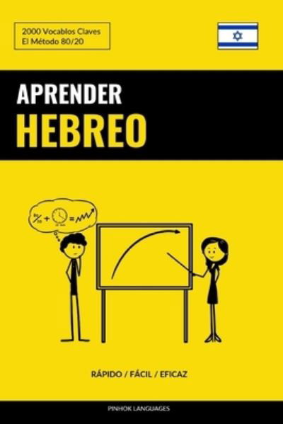 Aprender Hebreo - Rapido / Facil / Eficaz: 2000 Vocablos Claves - Pinhok Languages - Kirjat - Independently Published - 9798848456127 - perjantai 26. elokuuta 2022