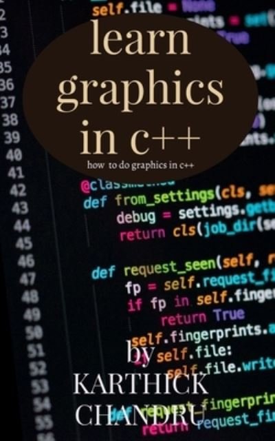 Cover for P Karthick Chandru · Learn graphics in c++: Graphics in c++ (Paperback Book) (2021)