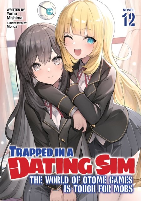 Cover for Yomu Mishima · Trapped in a Dating Sim: The World of Otome Games is Tough for Mobs (Light Novel) Vol. 12 - Trapped in a Dating Sim: The World of Otome Games is Tough for Mobs (Light Novel) (Paperback Bog) (2024)