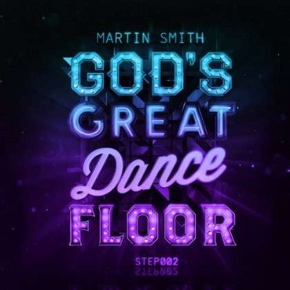 Cover for Martin Smith · God's Great Dance Floor Step 02 (CD) (2013)