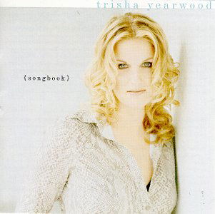 Songbook - Trisha Yearwood - Musiikki - MCA Nashville - 0008817001128 - tiistai 26. elokuuta 1997