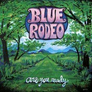 Are You Ready - Blue Rodeo - Música - Rounder - 0011661325128 - 7 de julho de 2005