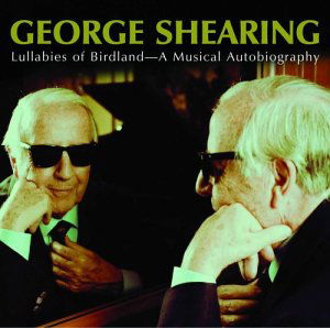 Lullabies of Birdland: a Musical Autobiography - George Shearing - Musik - CONCORD - 0013431221128 - 9. marts 2004