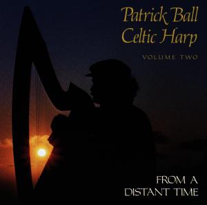 Cover for Patrick Ball · From A Distant Time. Celtic Harp Vol. 2 (CD) (1993)