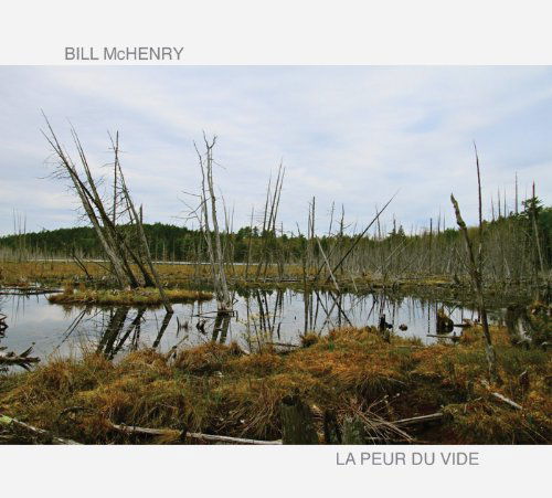 Cover for Bill Mchenry · Bill Mchenry-la Peur Du Vide (CD) [Digipak] (2012)