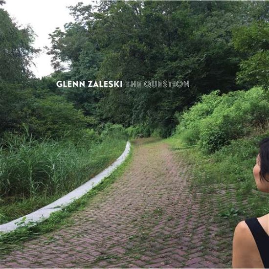 Cover for Glenn Zaleski · Question (CD) (2022)