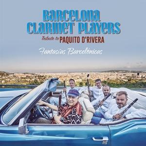 Cover for Barcelona Clarinet Players &amp; Paquito D'rivera · Fantasias Barcelonicas - A Tribute To Paquito D'ri (CD) (2022)