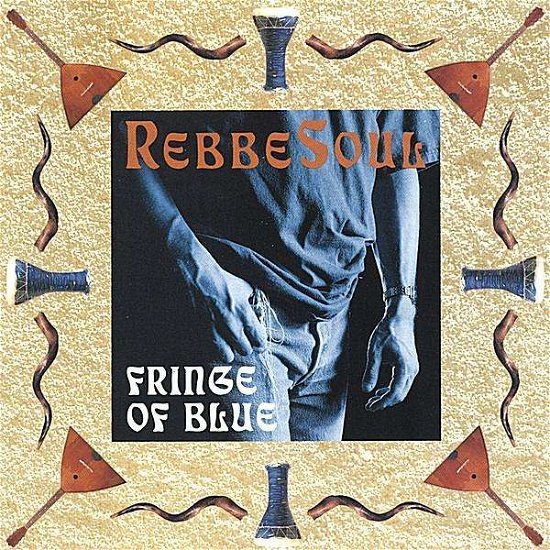 Fringe of Blue - Rebbesoul - Musikk - CDB - 0017244737128 - 7. oktober 2003