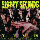 Live: No Time for Tuning - Sloppy Seconds - Musik - XXX - 0021075123128 - 2. Juli 1996