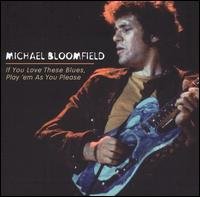 Cover for Michael Bloomfield · If You Love These Blues / Play 'em As You Please (CD) (2004)