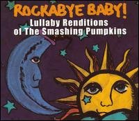 Cover for Rockabye Baby! · Lullaby Renditions of the Smashing Pumpkins (CD) (2007)