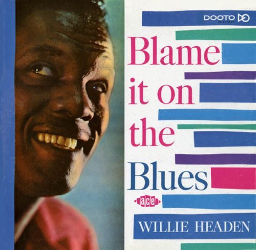 Cover for Willie Headen · Blame It On The Blues (CD) (2006)