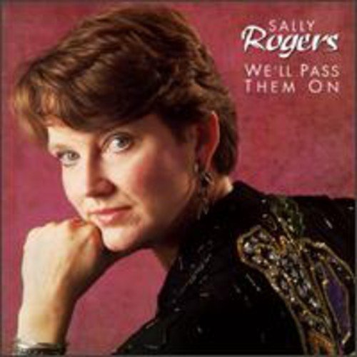 Sally Rogers · We'll Pass Them on (CD) (1995)