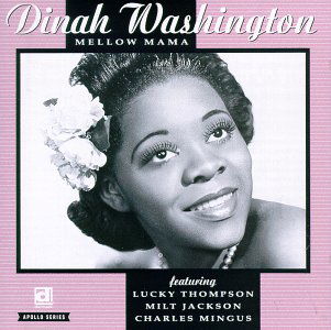 Mellow Mama - Dinah Washington - Musiikki - DELMARK - 0038153045128 - maanantai 20. huhtikuuta 1992