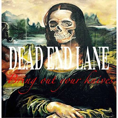 Cover for Dead End Lane · Bring out Your Knives (CD) (2016)