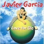 Cover for Garcia Javier · Love for Life (CD) (2002)