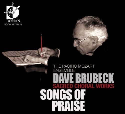 Cover for Brubeck / Pacific Mozart Ensemble / Morrow / Grant · Sacred Choral Works: Songs of Praise (CD) (2010)